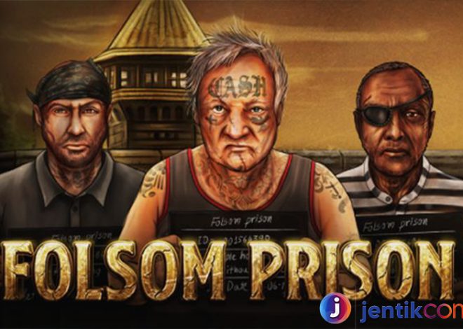 Folsom Prison: Slot Gacor dengan Tema Klasik yang Menggugah