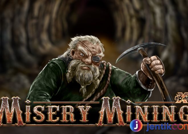 Misery Mining Slot: Menggali Kekayaan dalam Setiap Putaran
