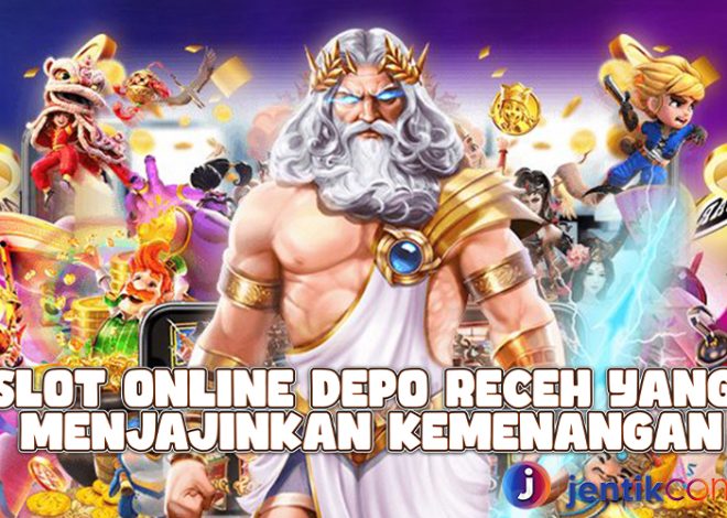 Slot Online Depo Receh Yang Menjajinkan Kemenangan