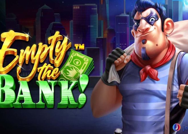 Empty The Bank: Review Slot Gacor, Peluang Menang Maksimal