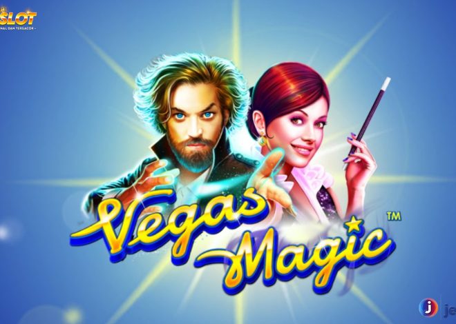 Vegas Magic Jadi Magnet Slot Gacor Yang Lagi Naik Daun