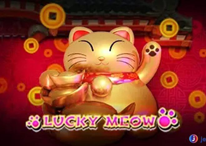 Intip 5 Kerennya Slot Online Lucky Meow yang Beda Banget