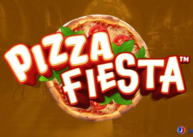 Pemahaman Slot Hari ini terkait Pizza Fiesta Melalui 5 Rangkaian