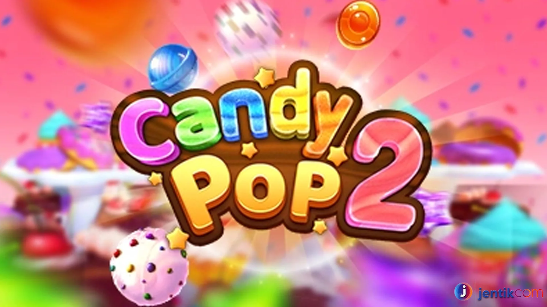 Candy Pop 2 Tawarkan Kombinasi Epik Extreme Parah